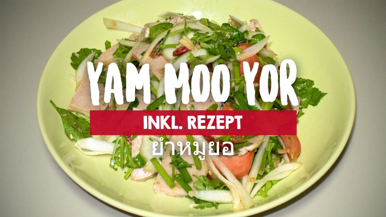 Yam Moo Yor (inkl. Rezept)