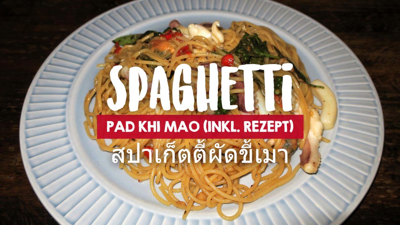 Fusion Food: Spaghetti Pad Khi Mao (inkl. Rezept)