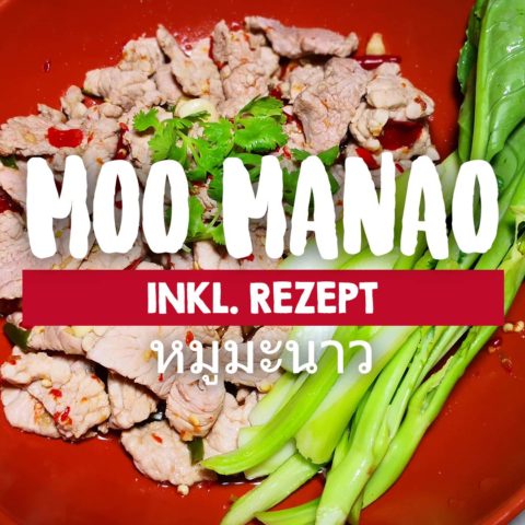 Moo Manao - scharfes Schweinefleisch mit Limette (inkl. Rezept)